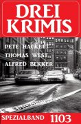 ebook: Drei Krimis Spezialband 1103