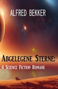ebook: Abgelegene Sterne: 4 Science Fiction Romane