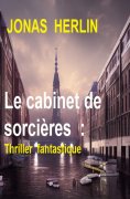 ebook: Le cabinet de sorcières  : Thriller fantastique