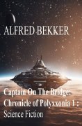 eBook: ​Captain On The Bridge: Chronicle of Polyxxonia 1 : Science Fiction