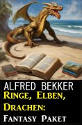 ebook: Ringe, Elben, Drachen: Fantasy Paket