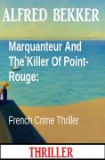 eBook: Marquanteur And The Killer Of Point-Rouge: French Crime Thriller