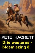 ebook: Drie westerns - bloemlezing 8