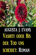eBook: Vashiti oder Bis der Tod uns scheidet: Roman