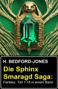 eBook: Die Sphinx Smaragd Saga: Fantasy: Teil 1-18 in einem Band