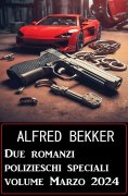 eBook: Due romanzi polizieschi speciali volume Marzo 2024