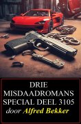 eBook: Drie misdaadromans special deel 3105