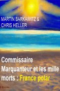 ebook: Commissaire Marquanteur et les mille morts : France polar