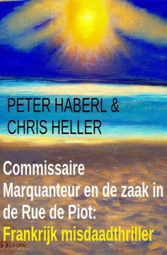 eBook: Commissaire Marquanteur en de zaak in de Rue de Piot: Frankrijk misdaadthriller