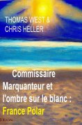 eBook: Commissaire Marquanteur et l'ombre sur le blanc : France Polar