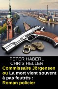 ebook: Commissaire Jörgensen ou La mort vient souvent à pas feutrés : Roman policier