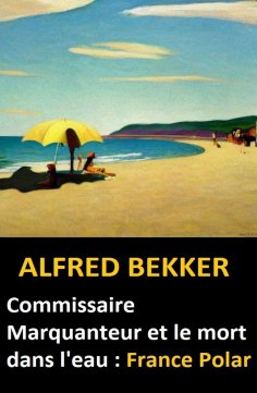 eBook: Commissaire Marquanteur et le mort dans l'eau : France Polar