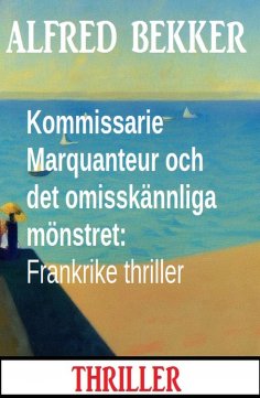eBook: Kommissarie Marquanteur och det omisskännliga mönstret: Frankrike thriller