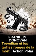 ebook: Trevellian et les griffes rouges de la mort : Action Polar