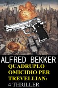eBook: Quadruplo omicidio per Trevellian: 4 thriller