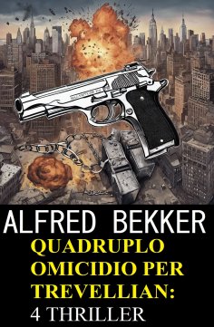 eBook: Quadruplo omicidio per Trevellian: 4 thriller