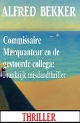eBook: Commissaire Marquanteur en de gestoorde collega: Frankrijk misdaadthriller