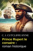 eBook: Prince Rupert le corsaire : roman historique