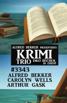 eBook: Krimi Trio 3343 - Drei Bücher in einem!