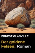 ebook: Der goldene Felsen: Roman