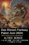 eBook: Das Riesen Fantasy Paket Juni 2024: 3000 Seiten pures Abenteuer