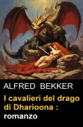 eBook: I cavalieri del drago di Dharioona : romanzo