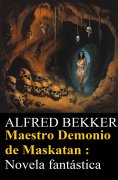 ebook: Maestro Demonio de Maskatan : Novela fantástica