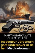ebook: Inspecteur Jörgensen gaat undercover in de hel: Misdaadroman