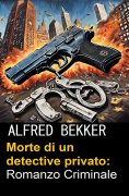 eBook: Morte di un detective privato: Romanzo Criminale