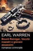 ebook: Bount Reiniger, Vecchi maestri e giovani assassini: romanzo criminale