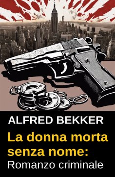 eBook: La donna morta senza nome: Romanzo criminale