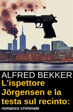 eBook: L'ispettore Jörgensen e la testa sul recinto: romanzo criminale