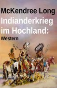 eBook: Indianderkrieg im Hochland: Western