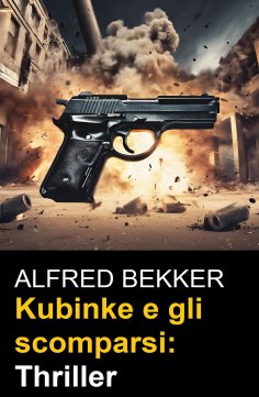 eBook: Kubinke e gli scomparsi: Thriller