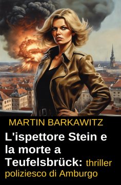 eBook: L'ispettore Stein e la morte a Teufelsbrück: thriller poliziesco di Amburgo