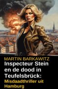 eBook: Inspecteur Stein en de dood in Teufelsbrück: Misdaadthriller uit Hamburg