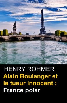 eBook: Alain Boulanger et le tueur innocent : France polar