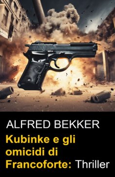 eBook: Kubinke e gli omicidi di Francoforte: Thriller