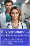 eBook: 6 Arztromane im Herz Bundle September 2024