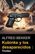 eBook: Kubinke y los desaparecidos : Thriller