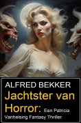 eBook: Jachtster van Horror: Een Patricia Vanhelsing Fantasy Thriller
