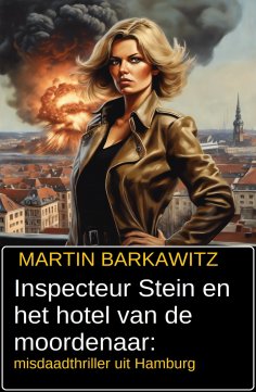 eBook: Inspecteur Stein en het hotel van de moordenaar: misdaadthriller uit Hamburg