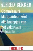 eBook: Commissaire Marquanteur kent alle kneepjes van het vak: Frankrijk misdaadthriller