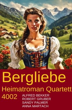 eBook: Bergliebe Heimatroman Quartett 4002