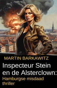 eBook: Inspecteur Stein en de Alsterclown: Hamburgse misdaad thriller