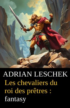 eBook: Les chevaliers du roi des prêtres : fantasy