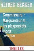 ebook: Commissaire Marquanteur et les pickpockets morts : France Polar