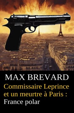 ebook: Commissaire Leprince et un meurtre à Paris : France polar