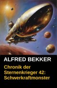 eBook: Schwerkraftmonster: Chronik der Sternenkrieger 42
