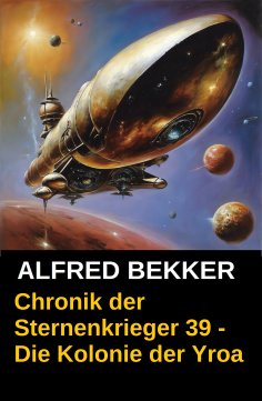 eBook: Die Kolonie der Yroa: Chronik der Sternenkrieger 39